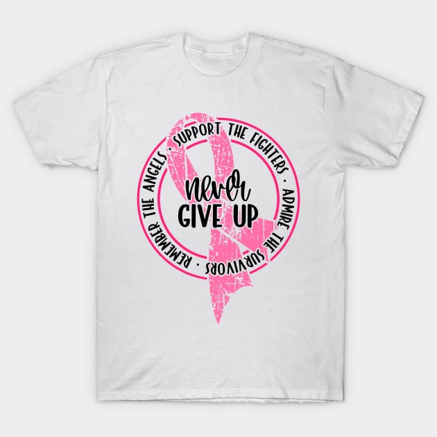 Never Give Up T-Shirt by Ribbons Chose Me